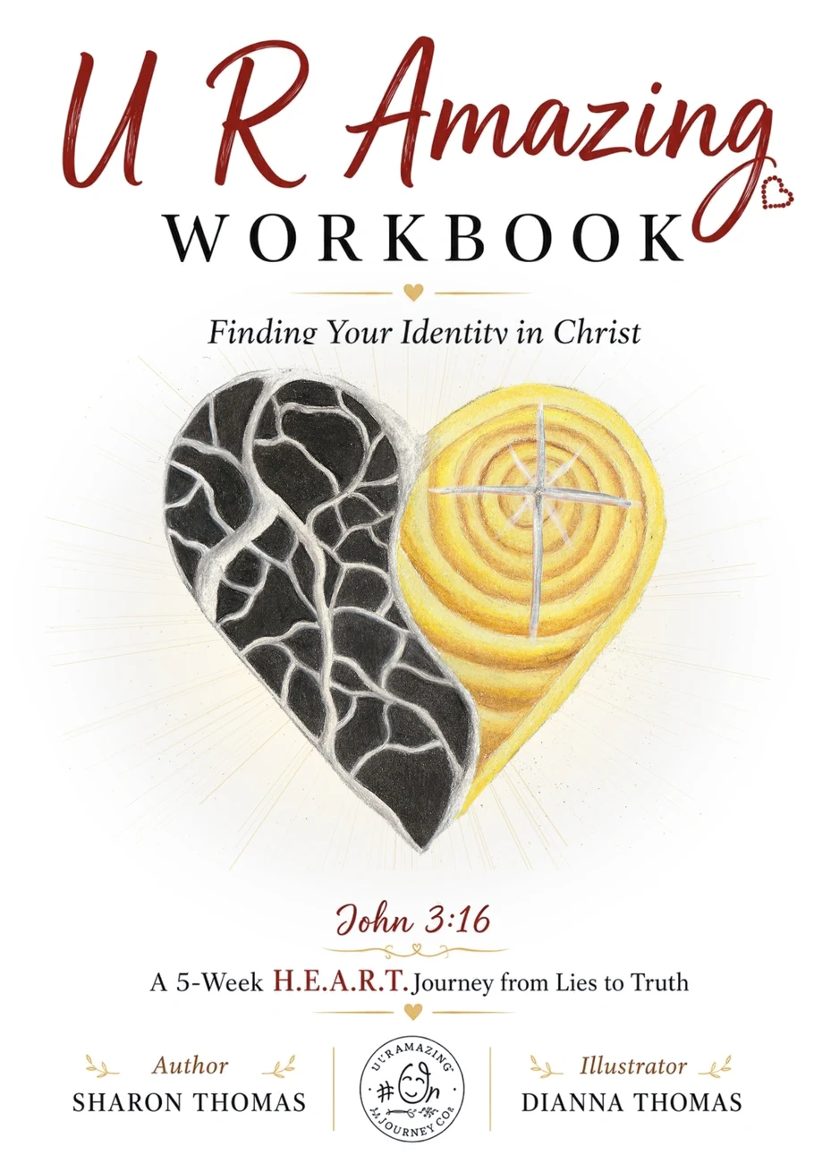 U R Amazing Workbook cover: Finding Your Identity in Christ, with Dianna Thomas's heart drawing, half dark and cracked, half golden with a cross